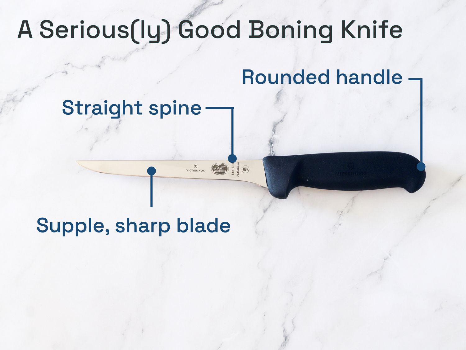 A seriously good boning knife has a straight spine, rounded handle, and supple, sharp blade.